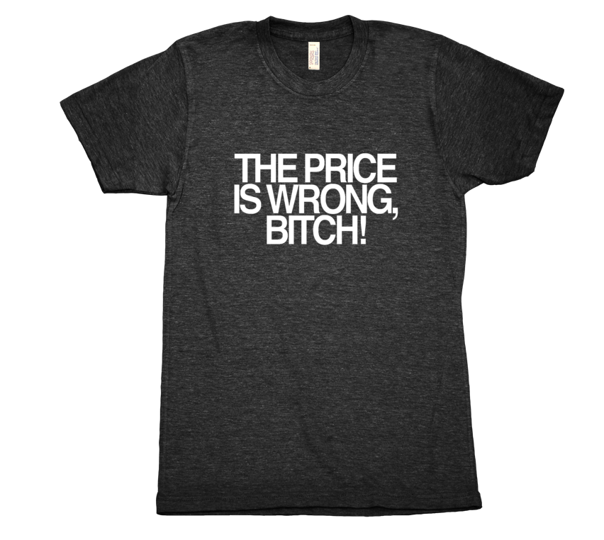 The Price is wrong bitch tri blend tshirt Mens Black