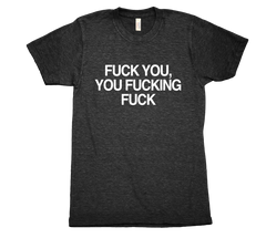Fuck you You Fucking Fuck Tshirt Black Mens