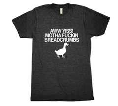 Aww Yiss Motha Fucking Breadcrumbs tri blend tshirt Black Mens